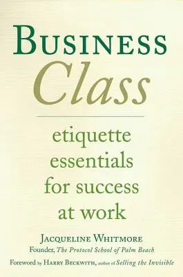 Clase de negocios - Principios de etiqueta para triunfar en el trabajo - Business Class - Etiquette Essentials for Success at Work