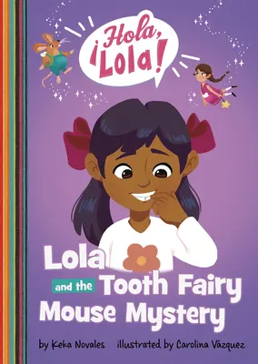 Lola y el misterio del Ratón Pérez - Lola and the Tooth Fairy Mouse Mystery