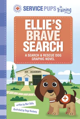 La valiente búsqueda de Ellie: Una novela gráfica de perros de búsqueda y rescate - Ellie's Brave Search: A Search and Rescue Dog Graphic Novel