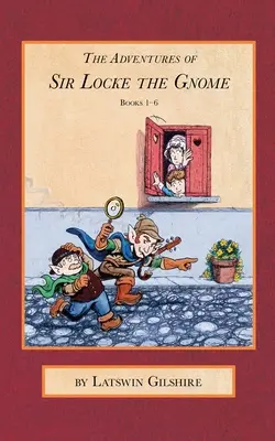 Las aventuras de Sir Locke el Gnomo: Libros 1 - 6 - The Adventures of Sir Locke the Gnome: Books 1 - 6