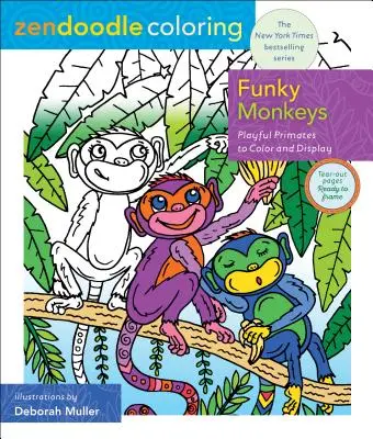 Zendoodle Colorear: Funky Monkeys: Primates juguetones para colorear y exponer - Zendoodle Coloring: Funky Monkeys: Playful Primates to Color and Display