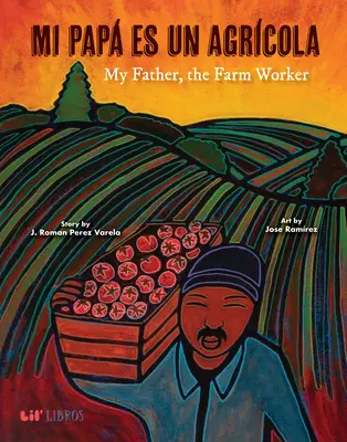 Mi Pap Es Un Agrcola / Mi Padre, el Campesino - Mi Pap Es Un Agrcola / My Father, the Farm Worker