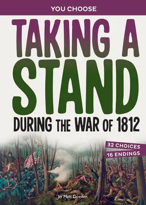 Tomar partido durante la Guerra de 1812: Una aventura histórica - Taking a Stand During the War of 1812: A History Seeking Adventure