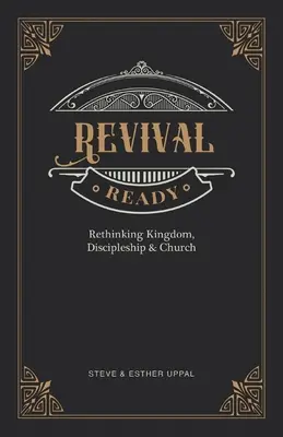 Listos para el avivamiento: Repensando el Reino, el Discipulado y la Iglesia - Revival Ready: Rethinking Kingdom, Discipleship & Church