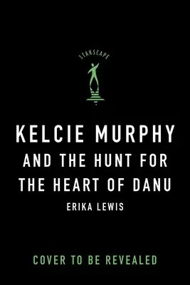 Kelcie Murphy y la caza del corazón de Danu - Kelcie Murphy and the Hunt for the Heart of Danu