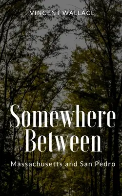 En algún lugar entre Massachusetts y San Pedro - Somewhere Between Massachusetts and San Pedro