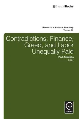Contradicciones: Finanzas, codicia y trabajo desigualmente remunerado - Contradictions: Finance, Greed, and Labor Unequally Paid