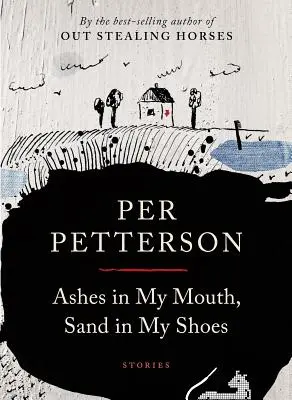 Ceniza en mi boca, arena en mis zapatos: Historias - Ashes in My Mouth, Sand in My Shoes: Stories