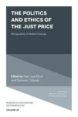 Política y ética del precio justo: Etnografías del intercambio en el mercado - The Politics and Ethics of the Just Price: Ethnographies of Market Exchange
