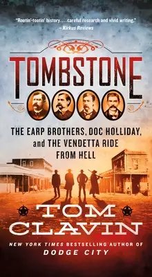 Tombstone: Los hermanos Earp, Doc Holliday y la vendetta del infierno - Tombstone: The Earp Brothers, Doc Holliday, and the Vendetta Ride from Hell