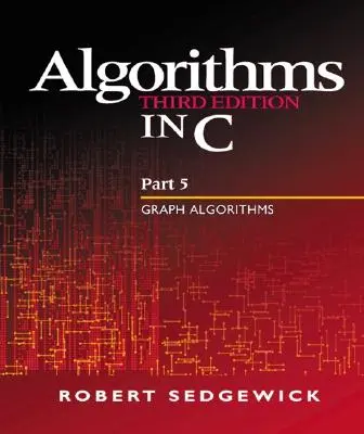 Algoritmos en C, Parte 5 - Algoritmos Gráficos - Algorithms in C, Part 5 - Graph Algorithms