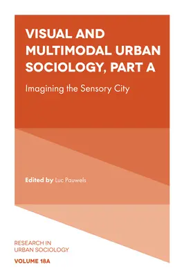 Sociología urbana visual y multimodal: Imaginando la ciudad sensorial - Visual and Multimodal Urban Sociology: Imagining the Sensory City