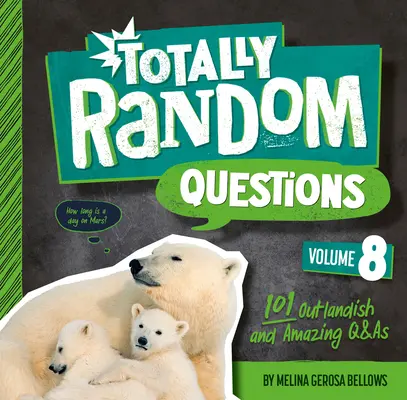 Preguntas totalmente al azar Volumen 8: 101 preguntas y respuestas extravagantes y sorprendentes - Totally Random Questions Volume 8: 101 Outlandish and Amazing Q&as