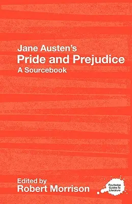 Orgullo y prejuicio de Jane Austen: A Routledge Study Guide and Sourcebook - Jane Austen's Pride and Prejudice: A Routledge Study Guide and Sourcebook