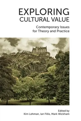 Explorando el valor cultural: Cuestiones contemporáneas para la teoría y la práctica - Exploring Cultural Value: Contemporary Issues for Theory and Practice