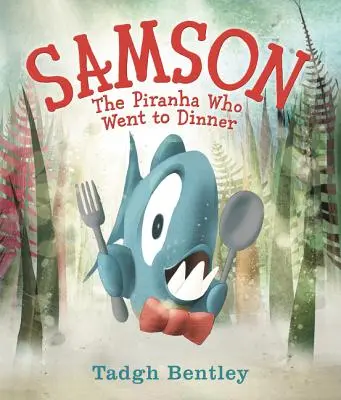 Sansón La piraña que fue a cenar - Samson: The Piranha Who Went to Dinner