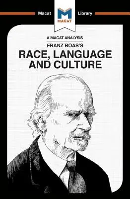 Un análisis de Raza, lengua y cultura de Franz Boas: Raza, lengua y cultura - An Analysis of Franz Boas's Race, Language and Culture: Race, Language and Culture