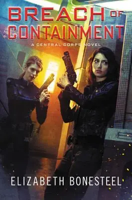 Brecha de contención: Una novela del Cuerpo Central - Breach of Containment: A Central Corps Novel