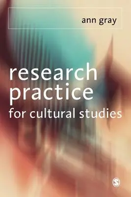 Prácticas de investigación para los estudios culturales - Research Practice for Cultural Studies