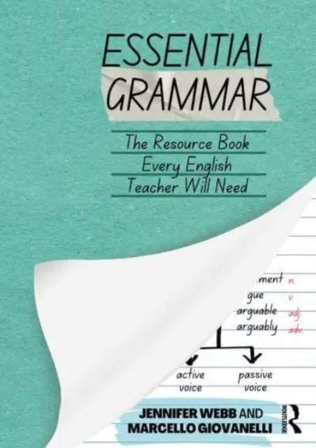 Gramática esencial: El libro de consulta que todo profesor de inglés de secundaria necesitará - Essential Grammar: The Resource Book Every Secondary English Teacher Will Need