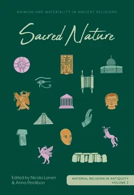 La naturaleza sagrada: Animismo y materialidad en las religiones antiguas - Sacred Nature: Animism and Materiality in Ancient Religions