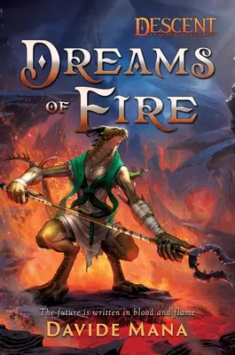 Sueños de fuego: Un Descenso: Leyendas de la oscuridad - Dreams of Fire: A Descent: Legends of the Dark Novel