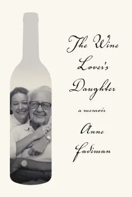 La hija del amante del vino: Memorias - The Wine Lover's Daughter: A Memoir