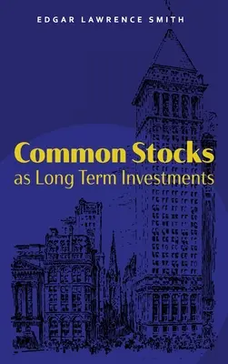 Las acciones ordinarias como inversión a largo plazo - Common Stocks as Long Term Investments