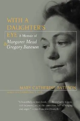 Con ojos de hija: Memorias de Margaret Mead y Gregory Bateson, a - With a Daughter's Eye: Memoir of Margaret Mead and Gregory Bateson, a