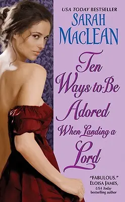 Diez Maneras de Ser Adorada Cuando Desembarcas con un Lord - Ten Ways to Be Adored When Landing a Lord