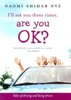 Te lo preguntaré tres veces, ¿estás bien? Cuentos de conducir y ser conducido - I'll Ask You Three Times, Are You Ok?: Tales of Driving and Being Driven