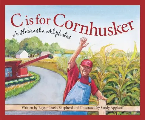 C de Cornhusker: El alfabeto de Nebraska - C Is for Cornhusker: A Nebraska Alphabet