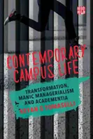 La vida universitaria contemporánea: transformación, gerencialismo maníaco y academentia - Contemporary Campus Life - Transformation, Manic Managerialism and Academentia