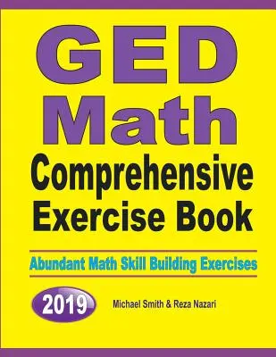 GED Math Comprehensive Exercise Book: Abundantes ejercicios para desarrollar las habilidades matemáticas - GED Math Comprehensive Exercise Book: Abundant Math Skill Building Exercises