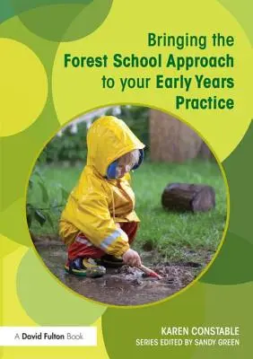 Llevar el enfoque de las escuelas forestales a la práctica de la educación infantil - Bringing the Forest School Approach to your Early Years Practice