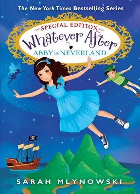 Abby en Nunca Jamás (Edición especial Whatever After nº 3) - Abby in Neverland (Whatever After Special Edition #3)