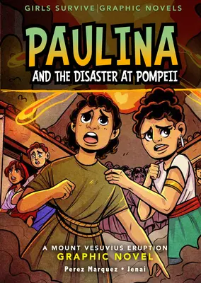 Paulina y el desastre de Pompeya: Novela gráfica de la erupción del Vesubio - Paulina and the Disaster at Pompeii: A Mount Vesuvius Eruption Graphic Novel