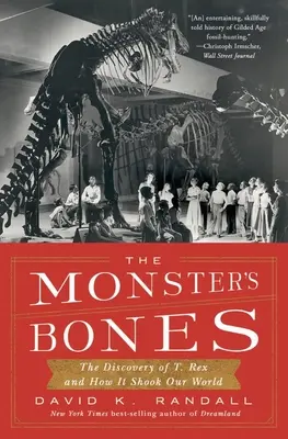 Los huesos del monstruo: El descubrimiento del T. Rex y cómo sacudió nuestro mundo - The Monster's Bones: The Discovery of T. Rex and How It Shook Our World