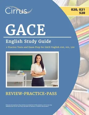 GACE Inglés Guía de Estudio: 2 pruebas de práctica y preparación para el examen GACE Inglés 020, 021, 520 - GACE English Study Guide: 2 Practice Tests and Exam Prep for GACE English 020, 021, 520
