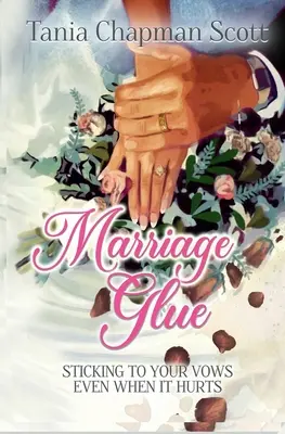 Pegamento matrimonial: Cumplir los votos, aunque duela - Marriage Glue: Sticking To Your Vows, Even When It Hurts