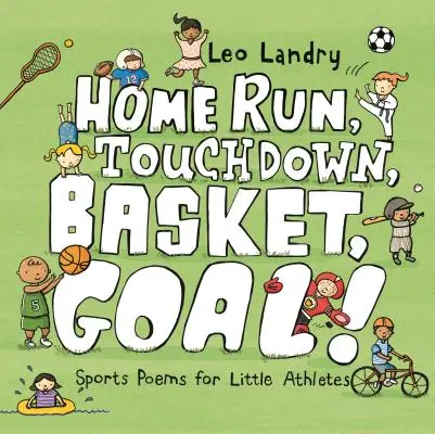 Home Run, Touchdown, Canasta, ¡Gol! Poemas deportivos para pequeños atletas - Home Run, Touchdown, Basket, Goal!: Sports Poems for Little Athletes