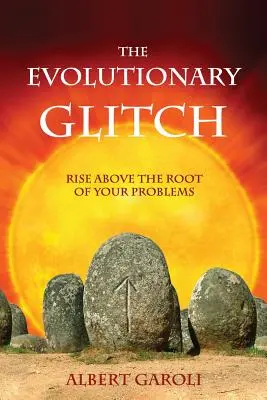 El fallo evolutivo: Supera la raíz de tus problemas - The Evolutionary Glitch: Rise Above the Root of Your Problems