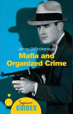 Mafia y crimen organizado - Guía para principiantes - Mafia and Organized Crime - A Beginner's Guide