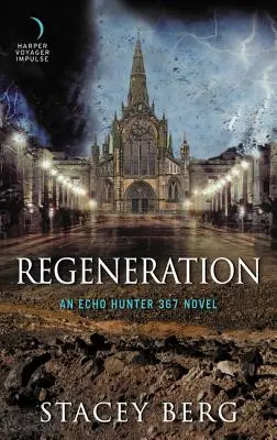 Regeneración: Una novela de Echo Hunter 367 - Regeneration: An Echo Hunter 367 Novel