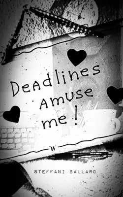 Los plazos me divierten - Deadlines Amuse Me!