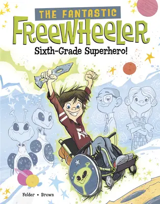 El fantástico Freewheeler, superhéroe de sexto grado: Una novela gráfica - The Fantastic Freewheeler, Sixth-Grade Superhero!: A Graphic Novel