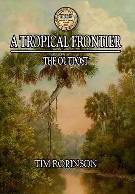 Una frontera tropical: El puesto avanzado - A Tropical Frontier: The Outpost