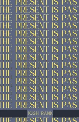 El presente es pasado - The Present is Past