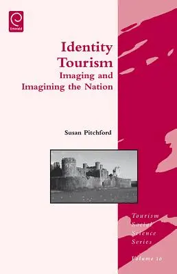 Turismo de identidad: Imaginando la nación - Identity Tourism: Imaging and Imagining the Nation
