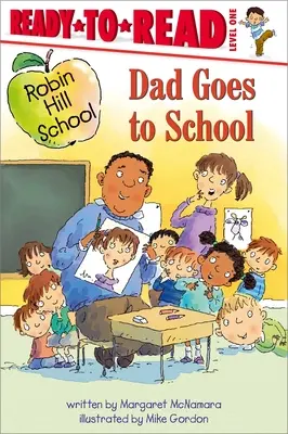 Papá va a la escuela: Listo para leer Nivel 1 - Dad Goes to School: Ready-To-Read Level 1